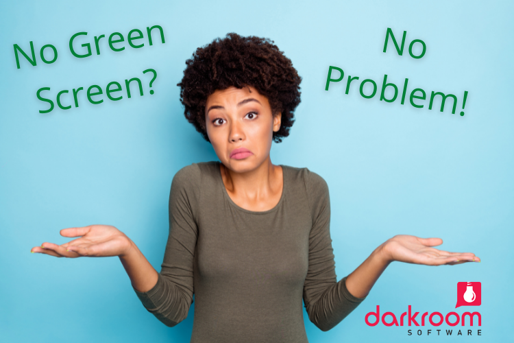 No Green Screen? No Problem! with Darkroom Software
